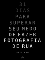 31 Dias para superar seu medo de fazer fotografia de rua