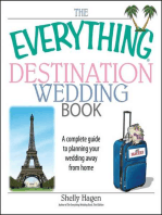 The Everything Destination Wedding Book: A Complete Guide to Planning Your Wedding Away from Home