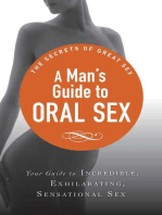 A Man's Guide to Oral Sex: Your guide to incredible, exhilarating, sensational sex