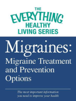 Migraines: Migraine Treatment and Prevention Options: The most important information you need to improve your health