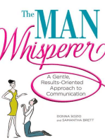 The Man Whisperer: A Gentle, Results-Oriented Approach to Communication