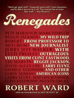 Renegades: My Wild Trip from Professor to New Journalist with Outrageous Visits from Clint Eastwood, Reggie Jackson, Larry Flynt, and other American Icons