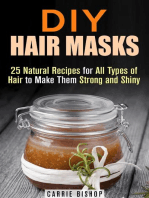 DIY Hair Masks : 25 Natural Recipes for All Types of Hair to Make Them Strong and Shiny: DIY Hair Care