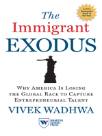 The Immigrant Exodus: Why America Is Losing the Global Race to Capture Entrepreneurial Talent