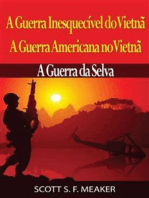 A Guerra Inesquecível Do Vietnã: A Guerra Americana No Vietnã – A Guerra Da Selva