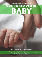 Safe Baby: GREEN UP YOUR BABY: Your Beginner's Guide to Healthy Eco-Friendly Living For New Parents: Green up your Life, #5