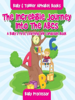 The Incredible Journey Into The ABCs. A Baby's First Learning and Language Book. - Baby & Toddler Alphabet Books