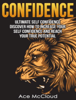 Confidence: Ultimate Self Confidence: Discover How To Increase Your Self Confidence And Reach Your True Potential