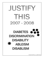 Justify This 2007 - 2008 (Diabetes, Discrimination, Disability, Ableism, Disablism)