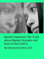 Bipolar Explained: The Truth about Bipolar Disorder and How to Deal with it