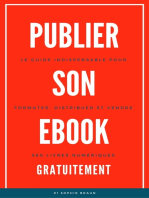 Publier Son Ebook Gratuitement: Le guide indispensable pour formater, distribuer et vendre ses livres numériques