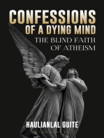 Confessions of a Dying Mind: The Blind Faith Of Atheism