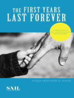 The First Years Last Forever: Parental guide to early childhood behavior and development