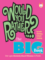 Would You Rather...? The Big Book: Over 1,500 Decidedly Deranged ALL NEW Dilemmas to Ponder