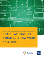 South Asia Subregional Economic Cooperation: Trade Facilitation Strategic Framework 2014-2018