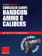 Gun Digest’s Handgun Ammo & Calibers Concealed Carry eShort: Learn the most effective handgun calibers & pistol ammo choices for the self-defense revolver.