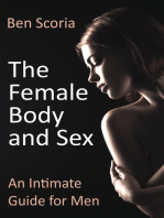 The Female Body and Sex: An Intimate Guide for Men