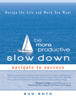 Be More Productive—Slow Down: Design the Life and Work You Want