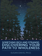 Something Rich and Strange:: Discovering Your Path to Wholeness