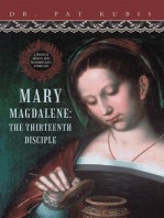 Mary Magdalene, the Thirteenth Disciple: A Spiritual Journey That Transforms Mary's Entire Life.