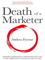 Death of a Marketer: Modern Marketing’s Troubled Past and a New Approach to Change the Future