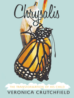 Chrysalis: The Transformation of His Child