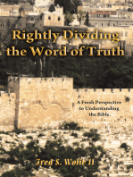 Rightly Dividing the Word of Truth: A Fresh Perspective to Understanding the Bible.