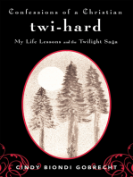 Confessions of a Christian Twi-Hard: My Life Lessons and the Twilight Saga