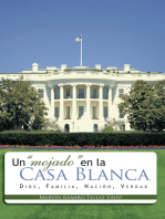 Un "Mojado" En La Casa Blanca: Dios, Familia, Nación, Verdad