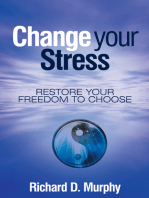 Change Your Stress: Restore Your Freedom to Choose