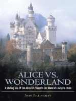 Alice Vs. Wonderland: A Chilling Tale of the Abuse of Power in the Name of Lawyer's Ethics