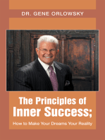 The Principles of Inner Success; How to Make Your Dreams Your Reality