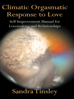 Climatic Orgasmatic Response to Love: Self Improvement Manual for Lovemaking and Relationships