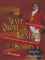 Never Quote the Weather to a Sea Lion: And Other Uncommon Tales from the Founder of the Big Apple Circus