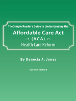 The Simple Reader’S Guide to Understanding the Affordable Care Act (Aca) Health Care Reform