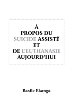 À Propos Du Suicide Assisté Et De L’Euthanasie Aujourd’Hui