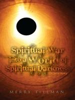 Spiritual War into a World of Spiritual Darkness: A True Story