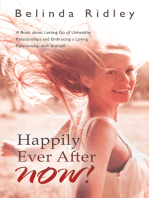 Happily Ever After Now!: ‘A Book About Letting Go of Unhealthy Relationships and Embracing a Loving Relationship with Yourself’