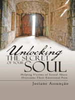 Unlocking the Secret of Your Soul: Helping Victims of Sexual Abuse Overcome Their Emotional Pain