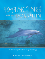 Dancing with the Dolphin: A True Mystical Tale of Healing