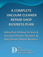 A Complete Vacuum Cleaner Repair Shop Business Plan: A Key Part Of How To Start A Vacuum Cleaner, Steamer, & Rug Cleaner Repair Business