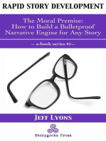 Rapid Story Development #5: The Moral Premise—How to Build a Bulletproof Narrative Engine for Any Story: Rapid Story Development, #5