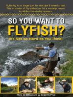 So You Want To Flyfish?: It’s Not as Hard as You Think!