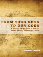 From Your Gods to Our Gods: A History of Religion in Indian, South African, and British Courts