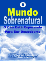 O Mundo Sobrenatural: O Céu Está Esperando Para Ser Descoberto