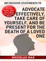 881 Decisive Statements to Advocate Effectively, Take Care of Yourself, and Be Present for the Death of a Loved One