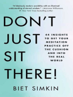 Don't Just Sit There!: 44 Insights to Get Your Meditation Practice Off the Cushion and Into the Real World