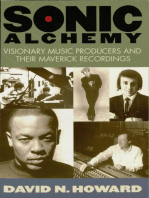 Sonic Alchemy: Visionary Music Producers and Their Maverick Recordings