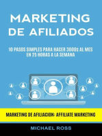 Marketing De Afiliados: 10 Pasos Simples Para Hacer 3000$ Al Mes en 25 Horas a La Semana (Marketing De Afiliacion: Affiliate Marketing)