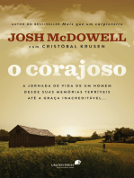 O corajoso: A jornada de vida de um homem desde suas memórias terríveis até a graça inacreditável...
